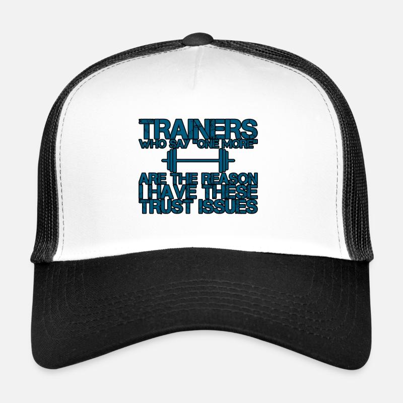 Trainers Who Say "One More" - Trust Issues 3 Trucker Cap