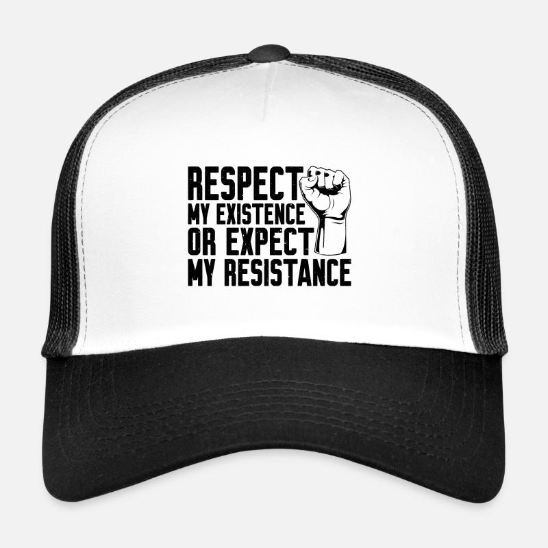 Respect My Existence Or Expect My Resistance 9 - Trucker Cap - Weiß/Schwarz