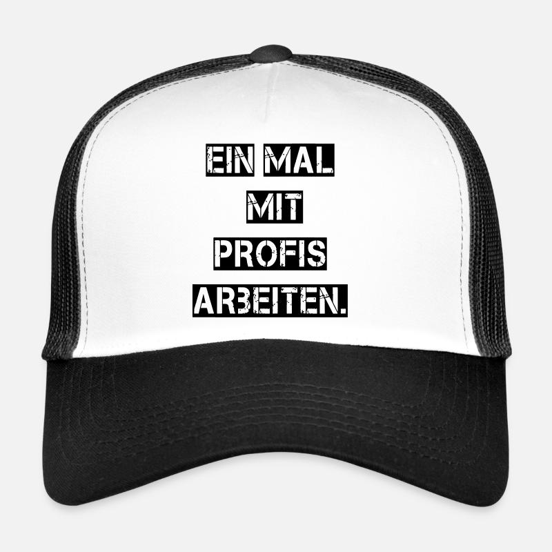 Ein Mal mit Profis arbeiten. Trucker Cap