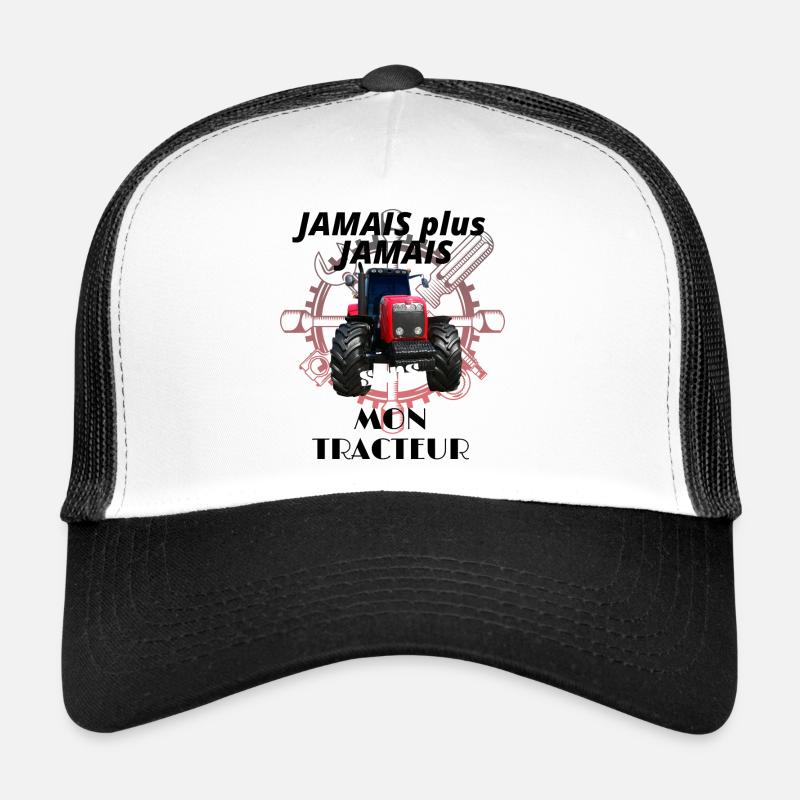 JAMAIS plus Jamais sans mon tracteur Casquette trucker 