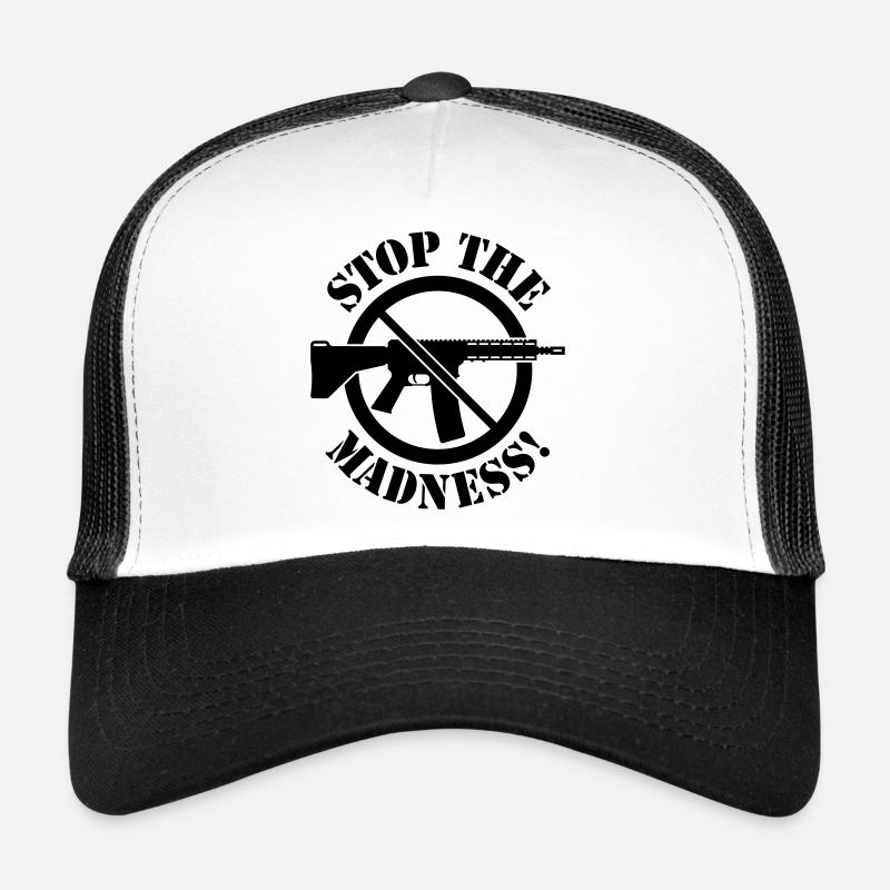 Arrêtez la folie! (Interdiction des armes panneau 1C) Casquette trucker