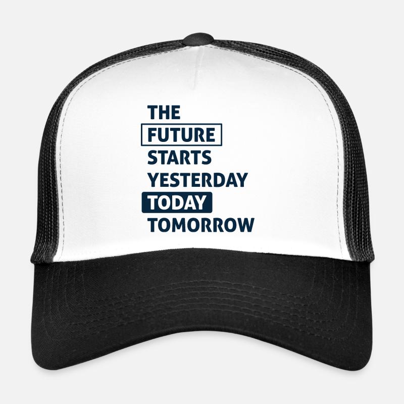 The Future starts Today Trucker Cap