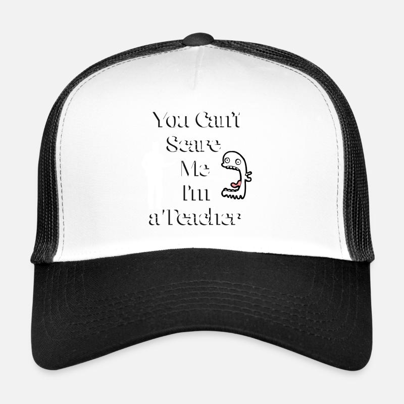 Du kannst mich nicht erschrecken, ich bin Lehrerin - Trucker Cap - Weiß/Schwarz