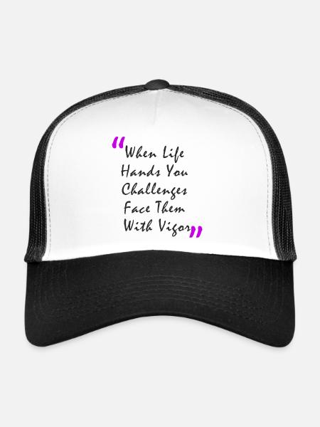 When Life Hands You Challenge Face Them With Vigor - Trucker Cap - white/black - Front