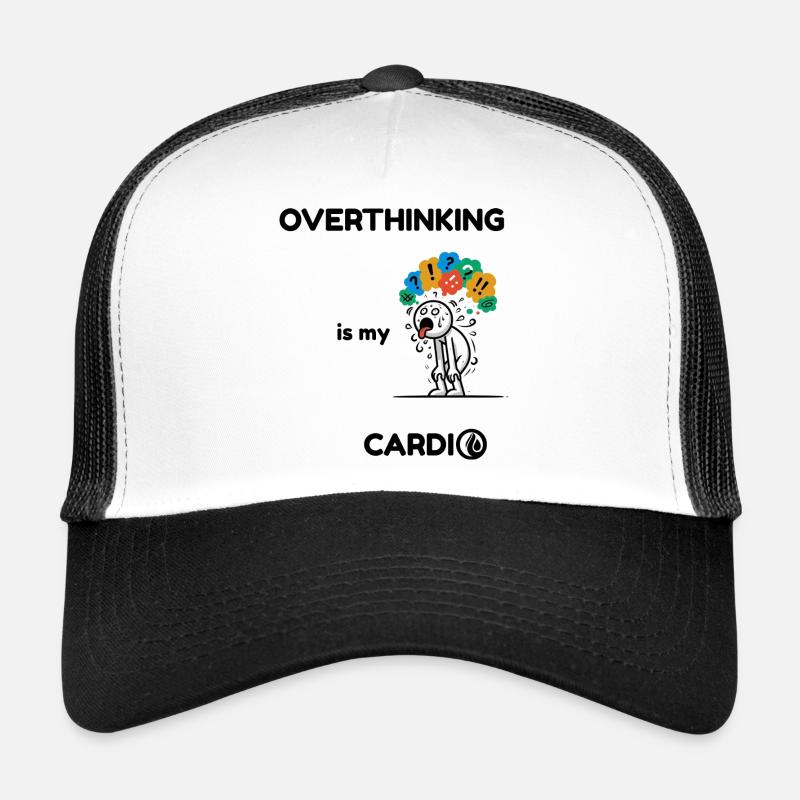Trop réfléchir est mon cardio - Citation drôle sur l’anxiété Casquette trucker 