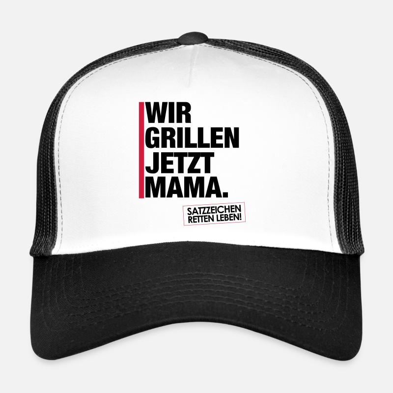 Grillen jetzt Mama. - Trucker Cap - Weiß/Schwarz