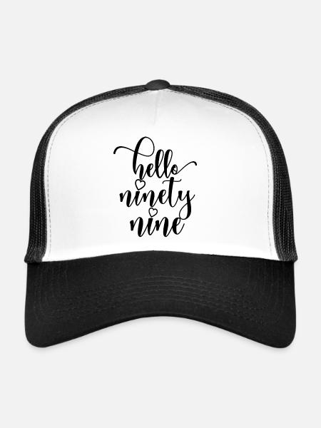 Hello Ninety Nine Cute 99 Years Old Birthday - Trucker Cap - white/black - Front