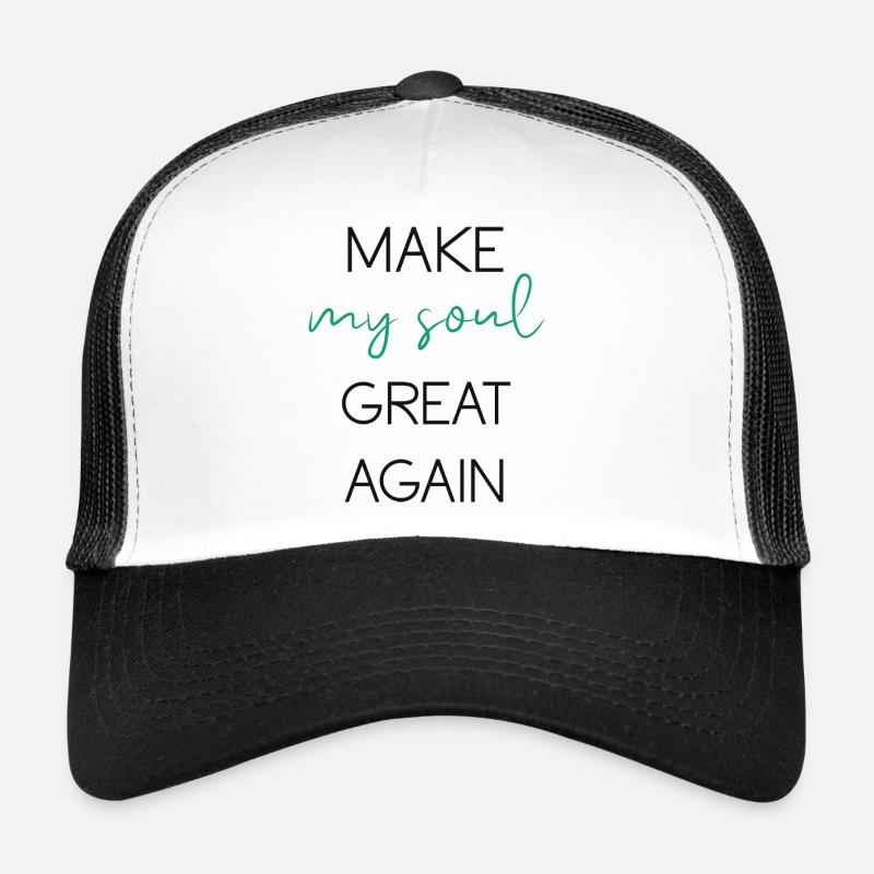 Phrase Make my soul great again Trucker Cap