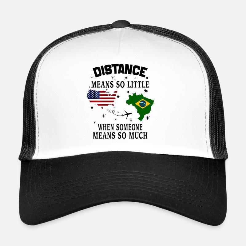 Distance Means So Little When Someone Means Much - Trucker Cap - white/black