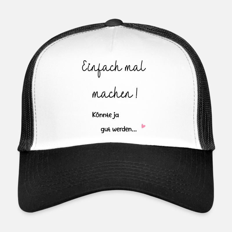 Einfach mal machen. Motivation, Erfolg,Selbstliebe Trucker Cap