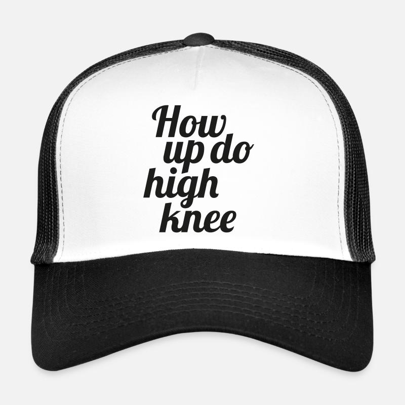 How up do high knee Trucker Cap