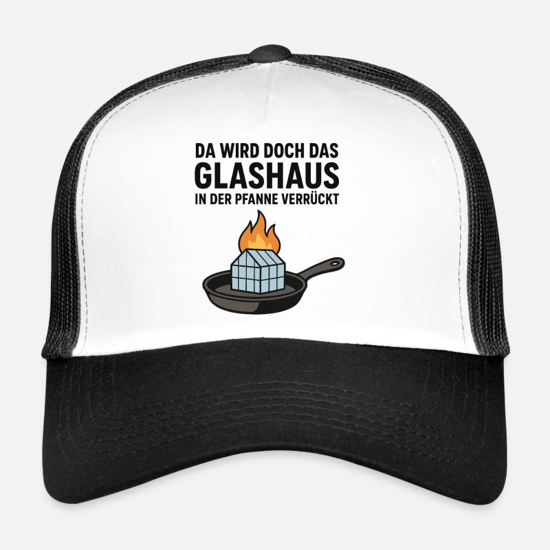 Da_wird_doch_das_Glashaus_in_der_Pfanne_verrückt - Casquette trucker  - blanc/noir