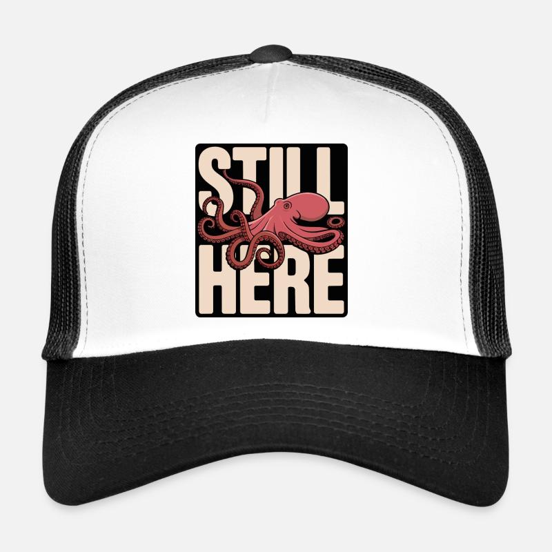 Pieuvre dans le lettrage « Still Here » Casquette trucker 