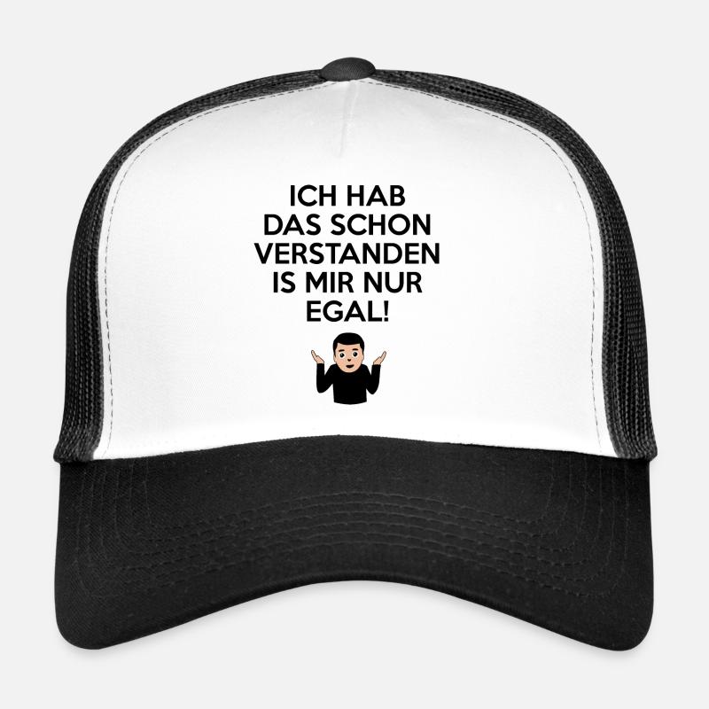 I understood that, I just do not care Trucker Cap