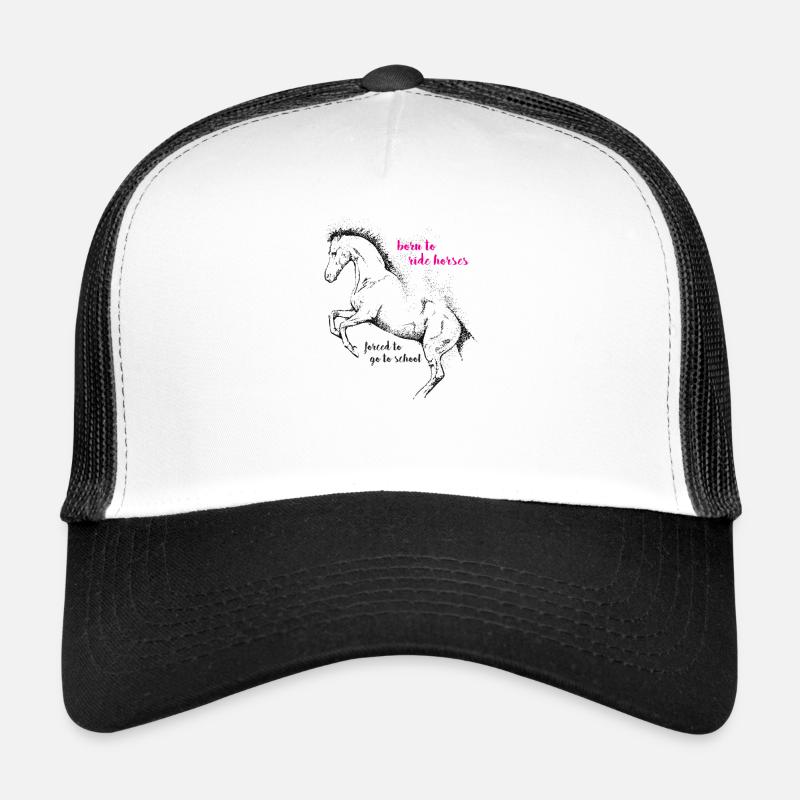 Né pour monter à cheval - Forcé d'aller à l'école - Casquette trucker  - blanc/noir