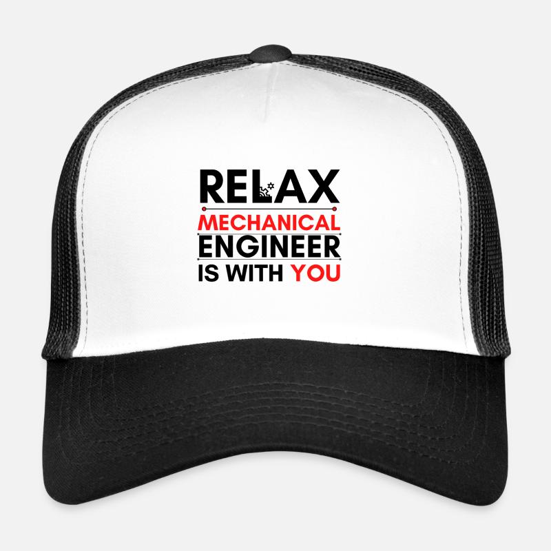 Relax Mechanical Engineer est avec vous Casquette trucker 