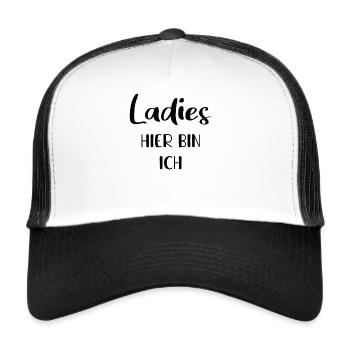 Ladys hier bin ich | Babysprüche - Trucker Cap - Weiß/Schwarz - Vorne