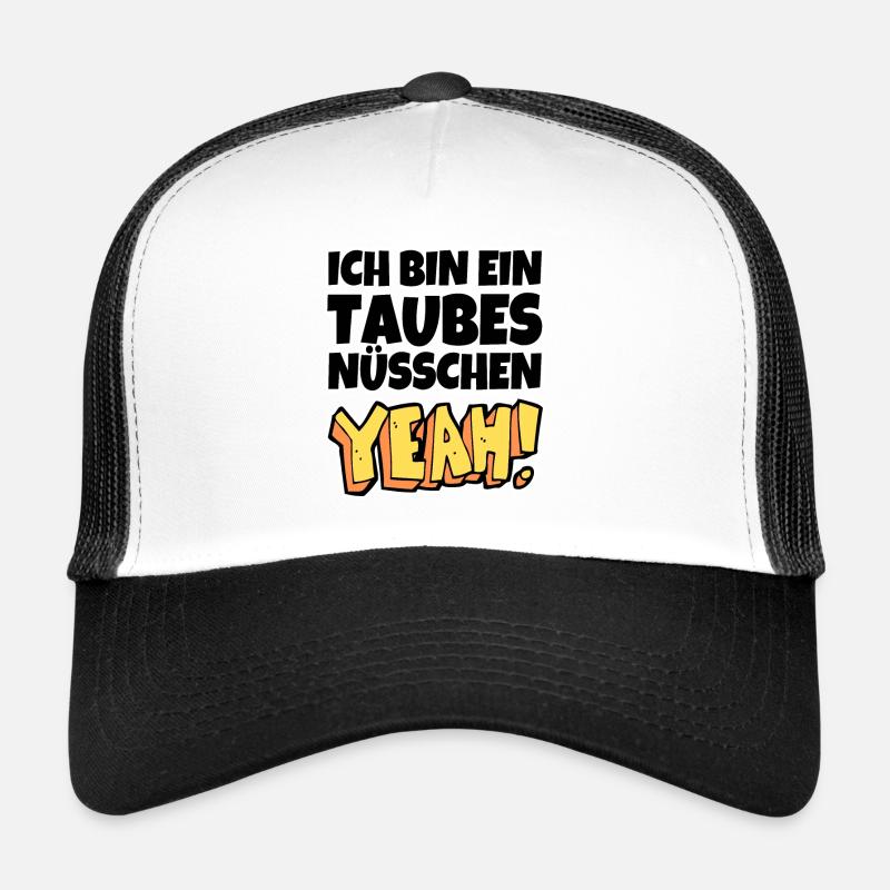 Ich bin ein taubes Nüsschen yeah Spruch Fernsehen Trucker Cap
