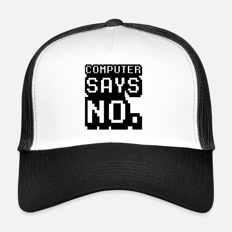 Computer says no Trucker Cap