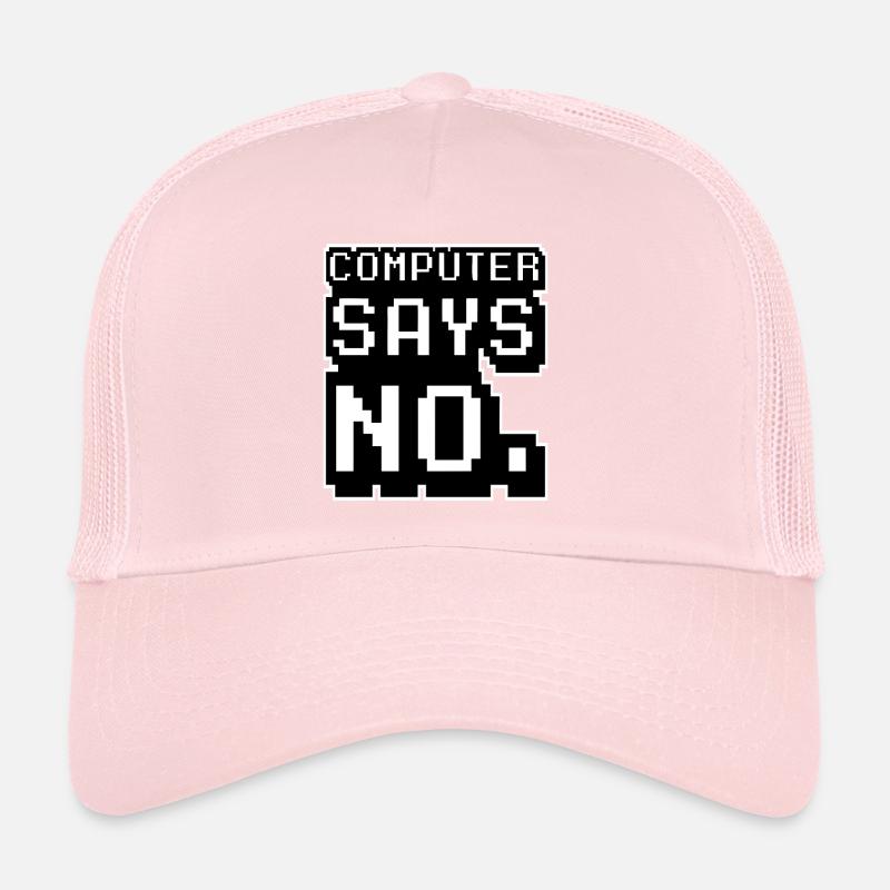 Computer says no Trucker Cap