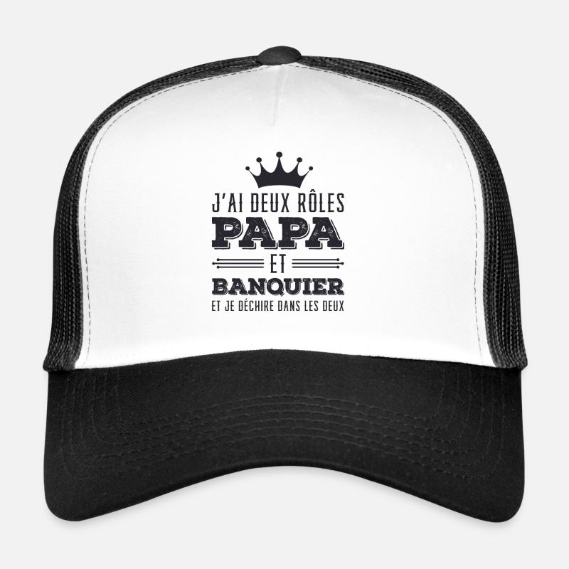 Papa Et Banquier et je dechire Casquette trucker 