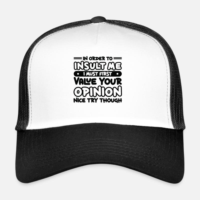 In Order To Insult Sarcasm Opinion Joke Trucker Cap