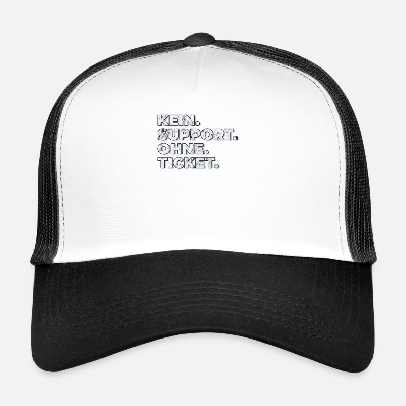 Kein Support Ohne Ticket - Lustiger Spruch IT - Trucker Cap - Weiß/Schwarz