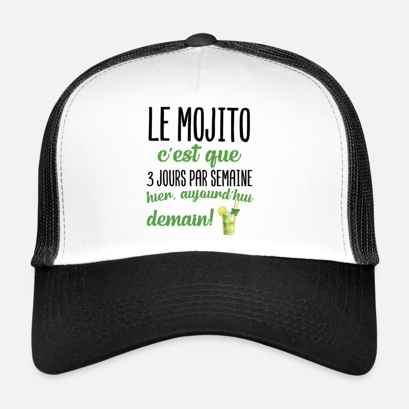 Le mojito c'est que 3 jours par semaine apéro Casquette trucker 