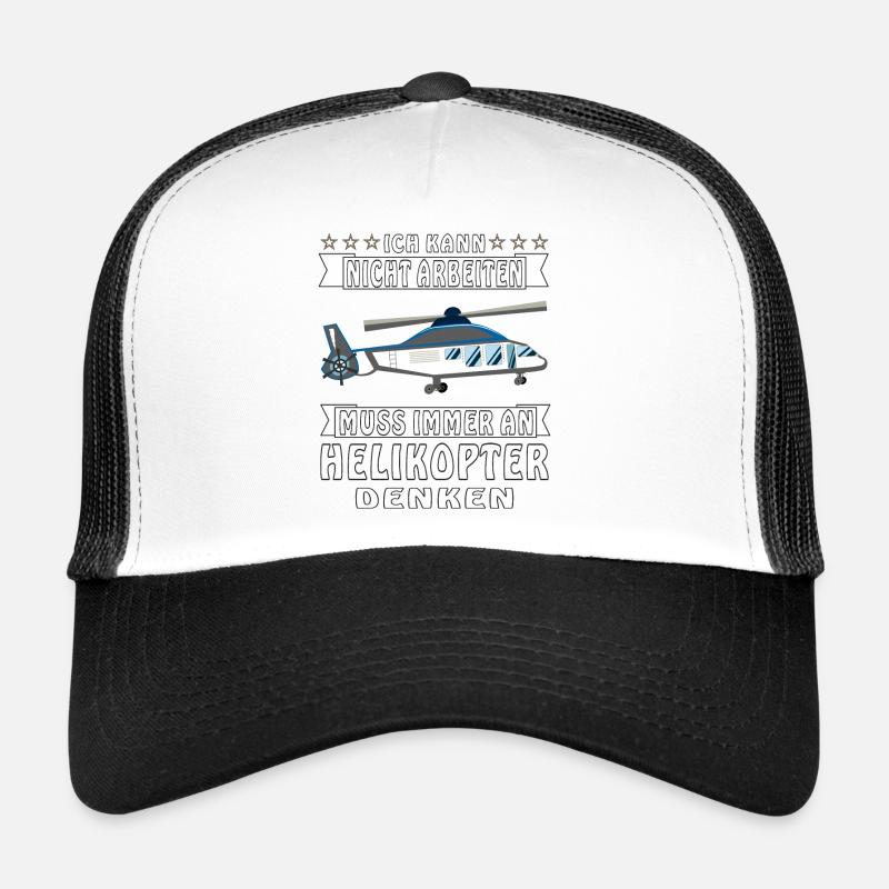 ICH KANN NICHT ARBEITEN MUSS IMMER AN HELICOPT Trucker Cap