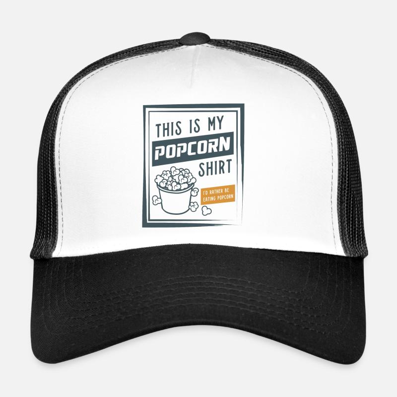 Manger du pop-corn, des films drôles et du Casquette trucker 