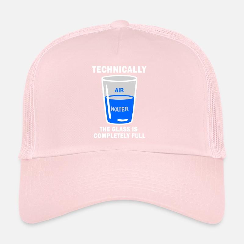 Technically The Glass Is Completely Full Funny Sci Trucker Cap