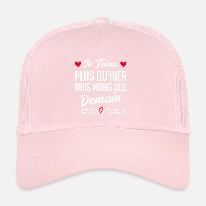 Je t’aime plus qu’hier mais moins que demain Casquette trucker 