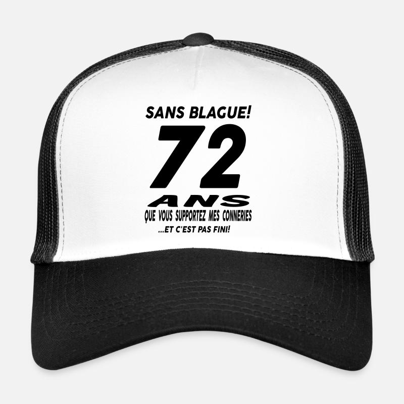 Sans blague 72 ans Casquette trucker 