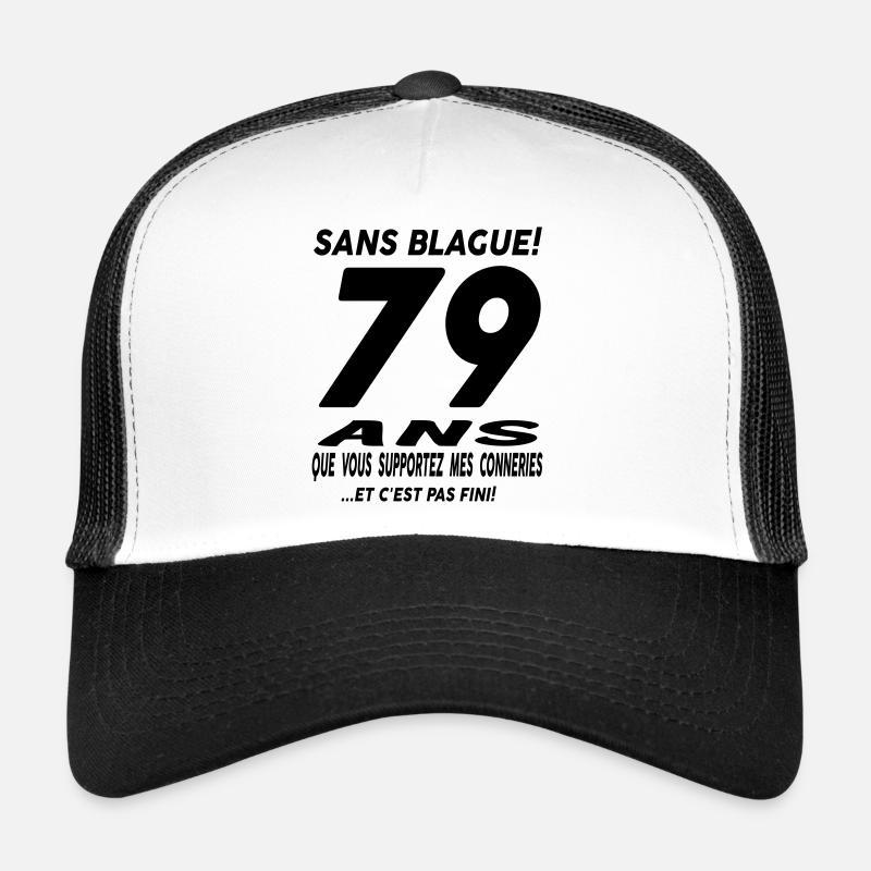 Sans blague 79 ans Casquette trucker 