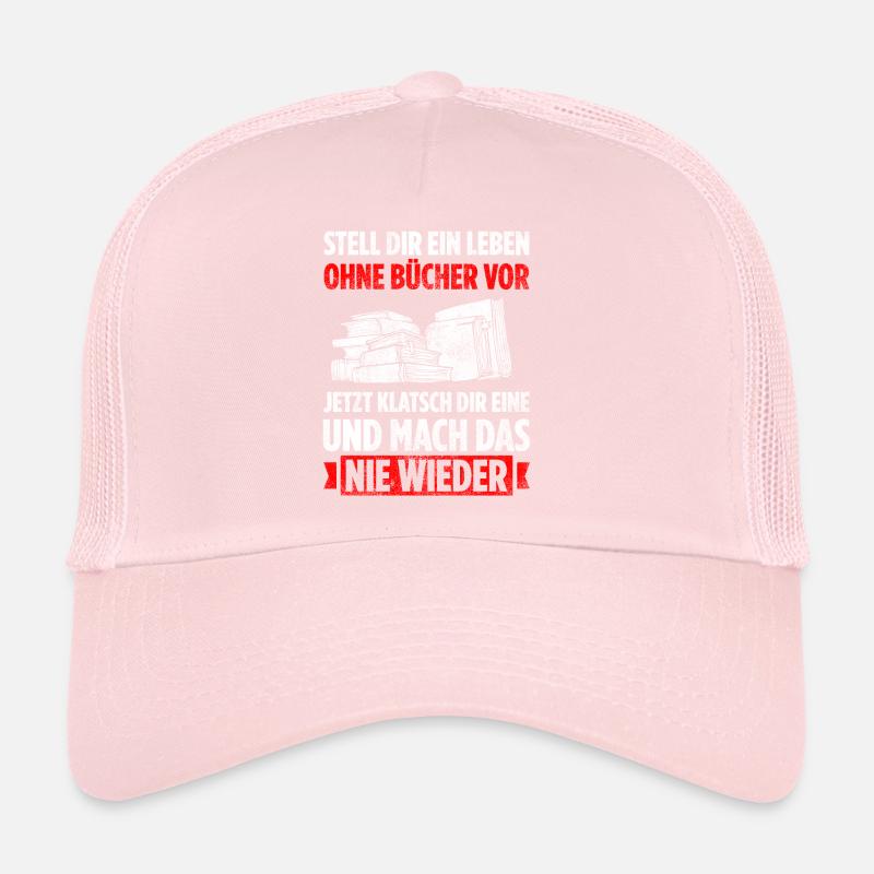 Stell Dir Ein Leben Ohne Bücher Vor Jetzt Klatsch Trucker Cap