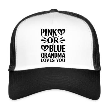 Pink Or Blue Grandma Loves You - Baby Shower Gende - Trucker Cap - Weiß/Schwarz - Vorne