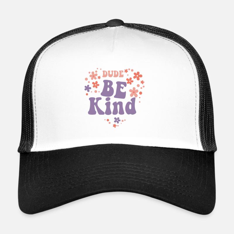 Dude Be Kind No Bullying Trucker Cap