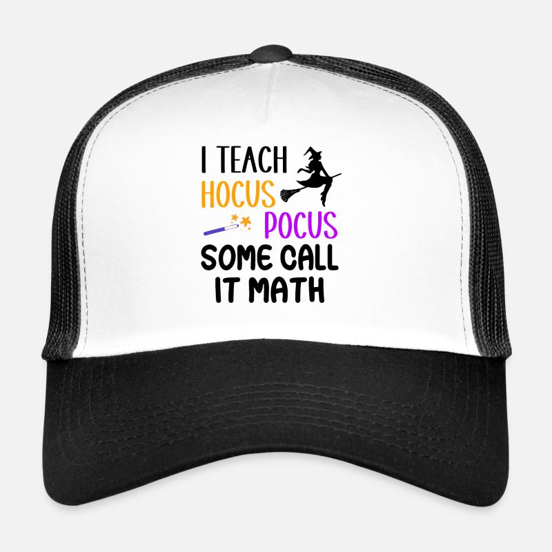 J’enseigne Hocus Pocus Certains appellent ça des maths - Sorcière Casquette trucker 