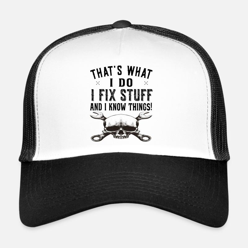 That's what I do I fix stuff - Mechaniker Trucker Cap