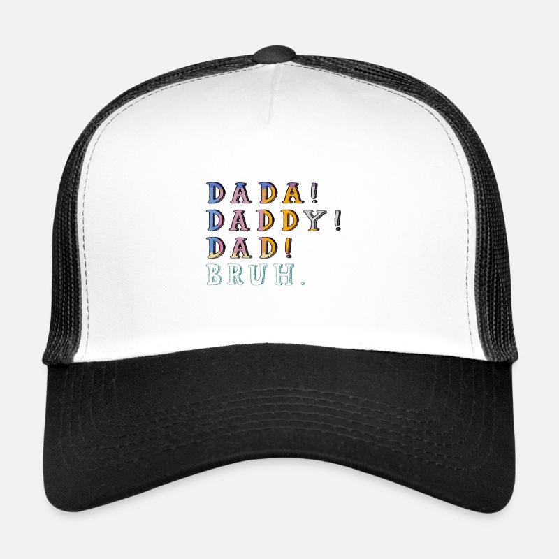 Dada Daddy Dad Bruh Fathers Day Fils Citation disant Casquette trucker 