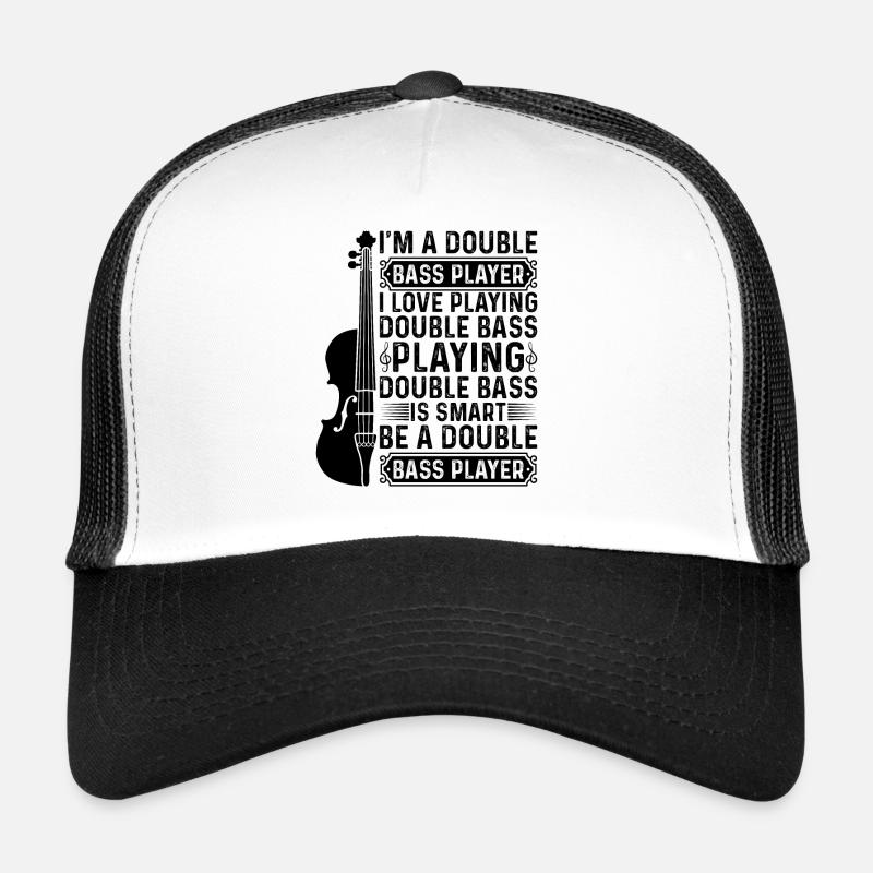 I'm A Double Bass Player I Love Playing Double Bas - Trucker Cap - Weiß/Schwarz