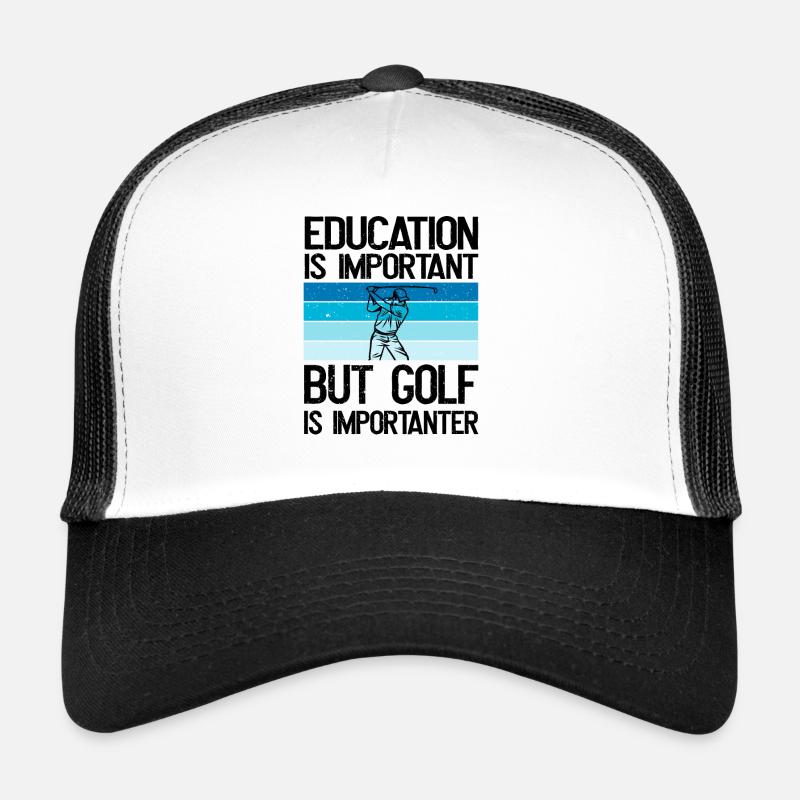 L’éducation est importante, mais le golf est plus important Casquette trucker 
