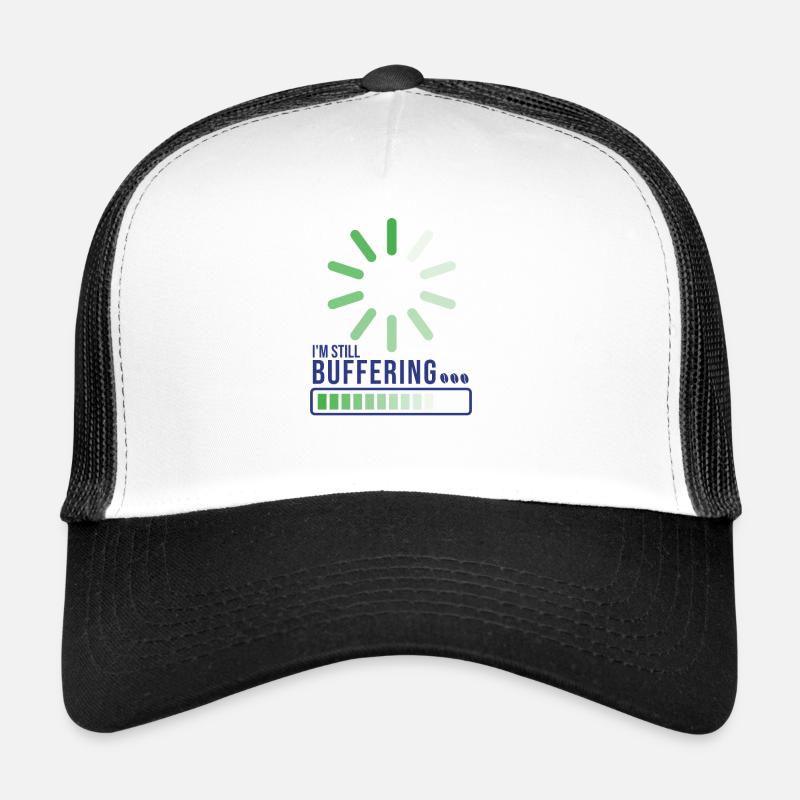 I'm Still Buffering Trucker Cap