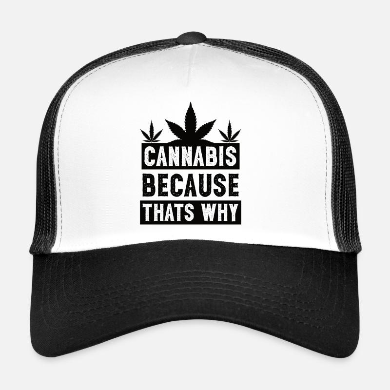 Cannabis because that's why black Trucker Cap