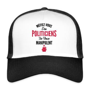 méfiez vous des politiciens / humour politique - Casquette trucker  - blanc/noir - Devant