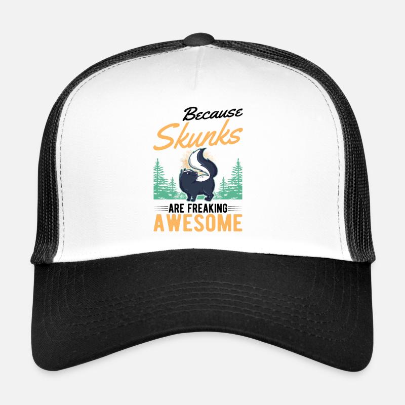 Because Skunks are freaking awesome skunk Trucker Cap