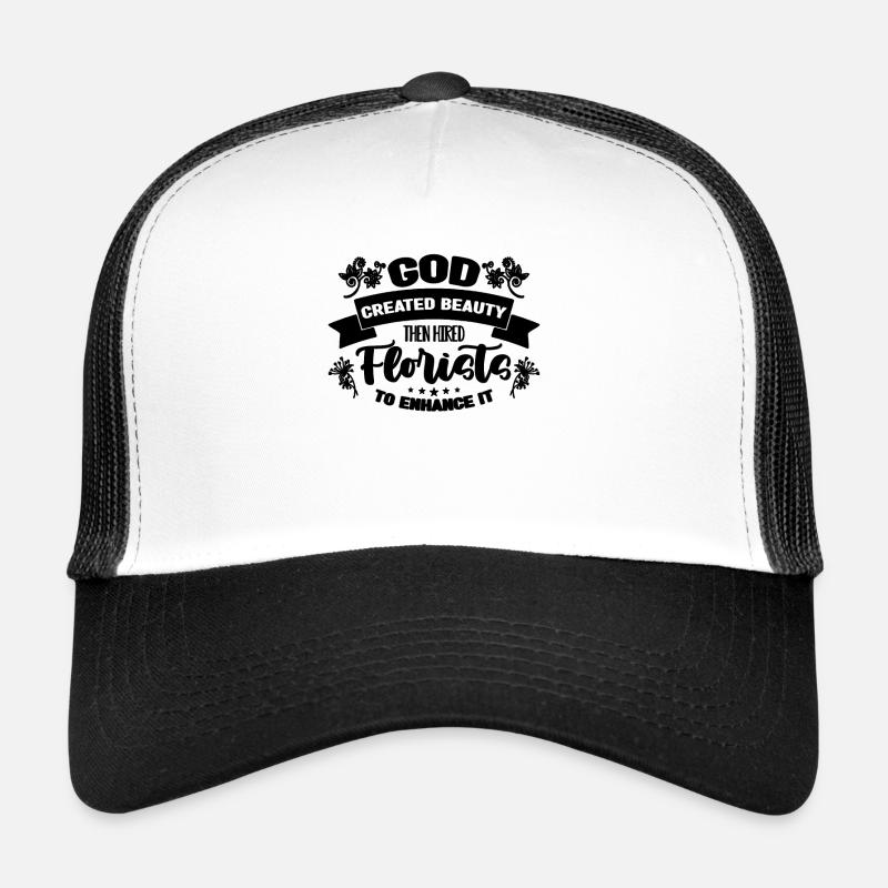 Dieu a créé la beauté puis fleuriste fleuriste fleuriste Casquette trucker 