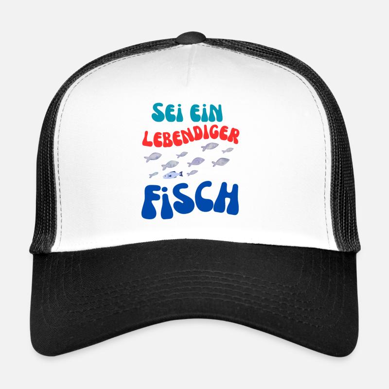 Sei Ein Lebendiger Fisch Trucker Cap