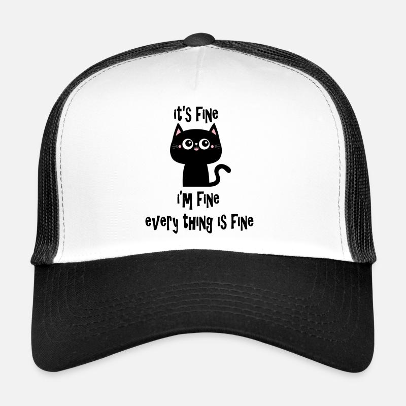 It's Fine I'm Fine Every Thing is Fine Cat V1 Trucker Cap