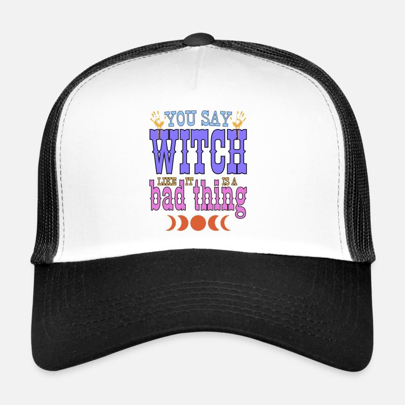 Vous dites que ces choses comme ça sont une mauvaise chose. Casquette trucker 